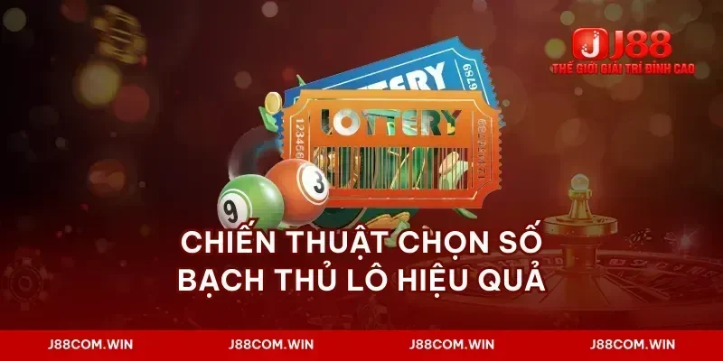 Chiến thuật chọn số bạch thủ lô hiệu quả