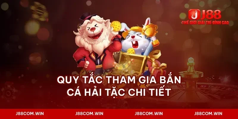 Quy tắc tham gia bắn cá hải tặc chi tiết