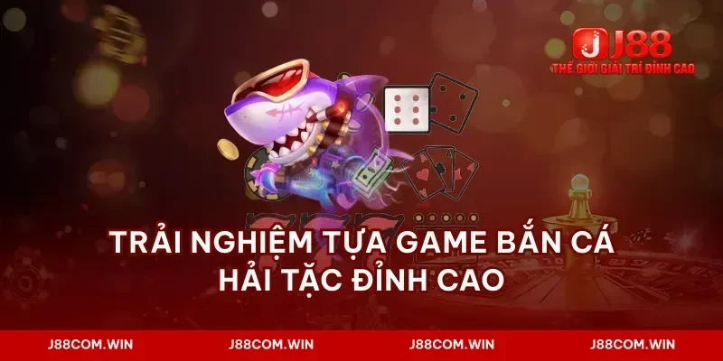Trải nghiệm tựa game bắn cá hải tặc đỉnh cao