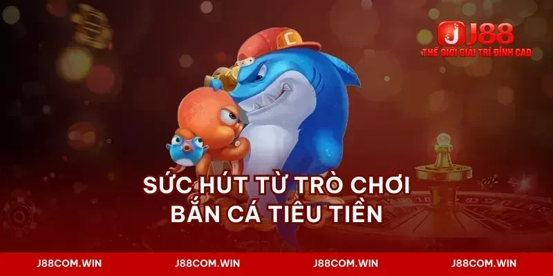 Sức hút từ trò chơi bắn cá tiêu tiền