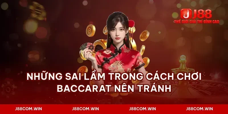Những sai lầm trong cách chơi baccarat nên tránh
