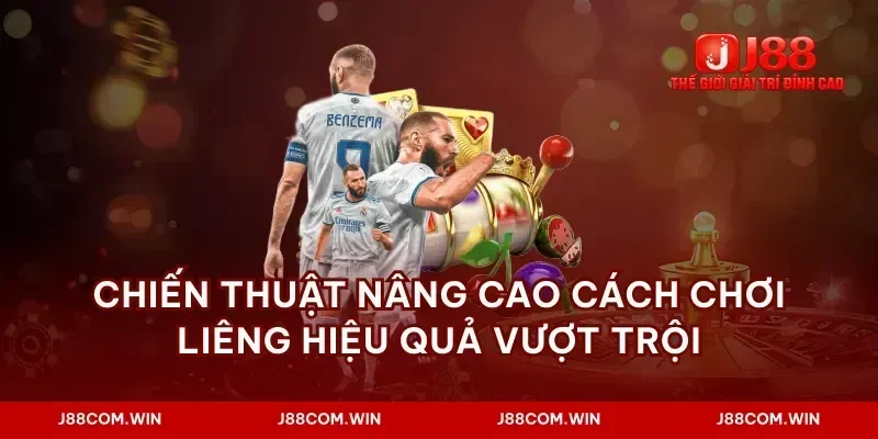 Chiến thuật nâng cao cách chơi liêng hiệu quả vượt trội