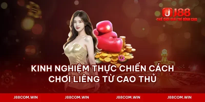 Kinh nghiệm thực chiến cách chơi liêng từ cao thủ