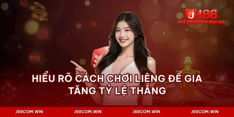 Hiểu rõ cách chơi liêng để gia tăng tỷ lệ thắng