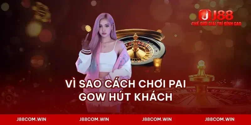 Vì sao cách chơi pai gow hút khách