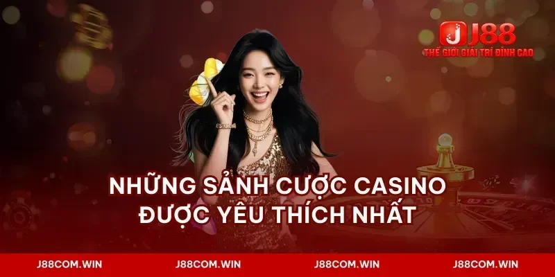Những sảnh cược casino được yêu thích nhất