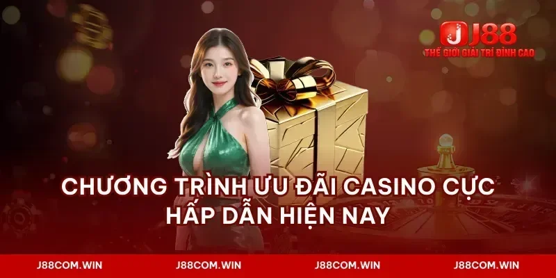Chương trình ưu đãi casino cực hấp dẫn hiện nay