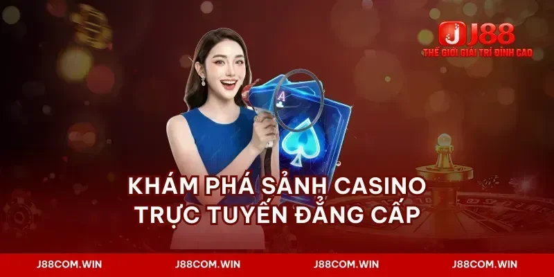 Khám phá sảnh casino trực tuyến đẳng cấp