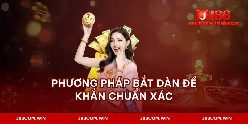 Phương pháp bắt dàn đề khắn chuẩn xác