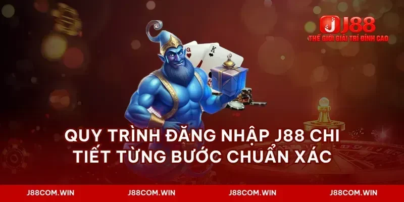Quy trình đăng nhập J88 chi tiết từng bước chuẩn xác