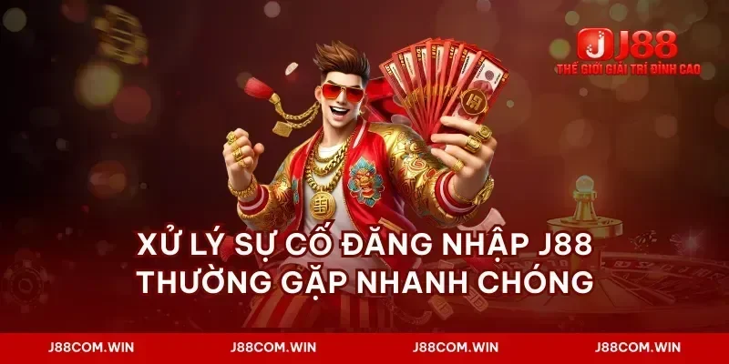Xử lý sự cố đăng nhập J88 thường gặp nhanh chóng