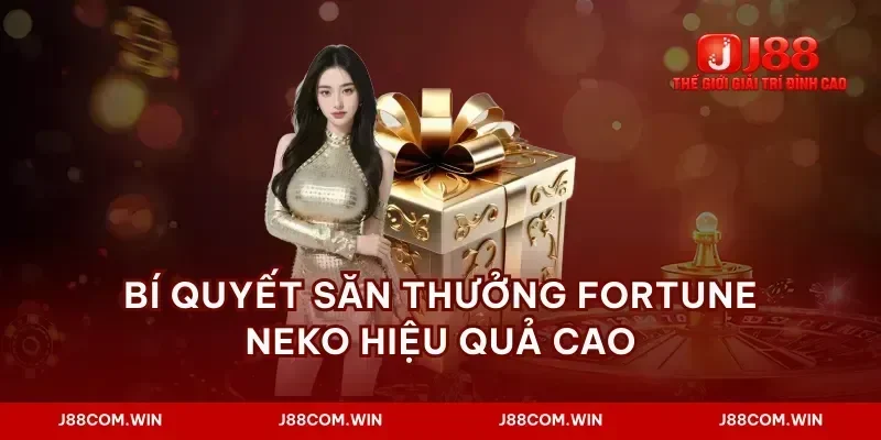 Bí quyết săn thưởng fortune neko hiệu quả cao