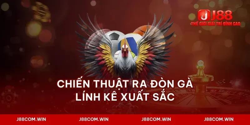 Chiến thuật ra đòn gà lính kê xuất sắc