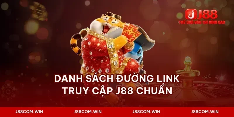 Danh sách đường link truy cập J88 chuẩn