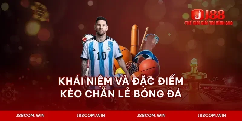 Khái niệm và đặc điểm kèo chẵn lẻ bóng đá