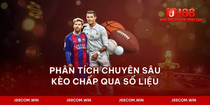 Phân tích chuyên sâu kèo chấp qua số liệu
