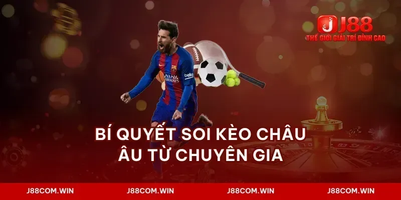 Bí quyết soi kèo châu âu từ chuyên gia