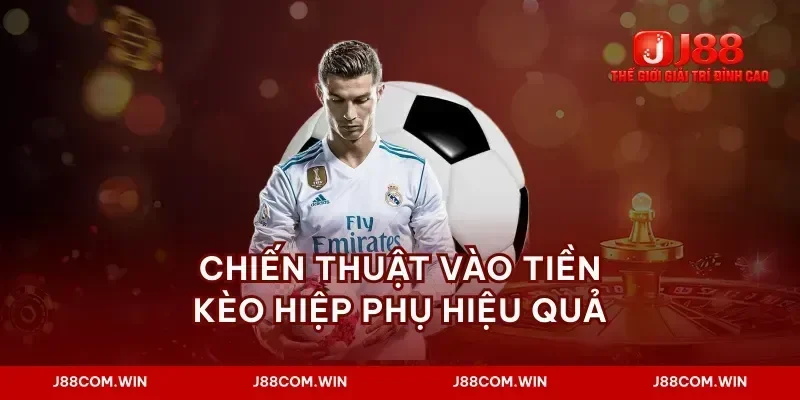 Chiến thuật vào tiền kèo hiệp phụ hiệu quả