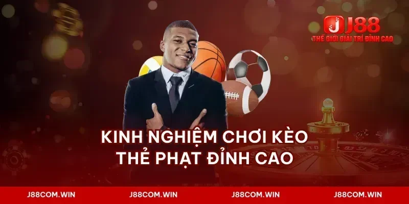 Kinh nghiệm chơi kèo thẻ phạt đỉnh cao