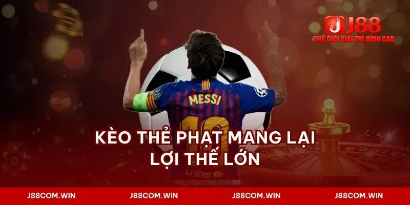 Kèo thẻ phạt mang lại lợi thế lớn