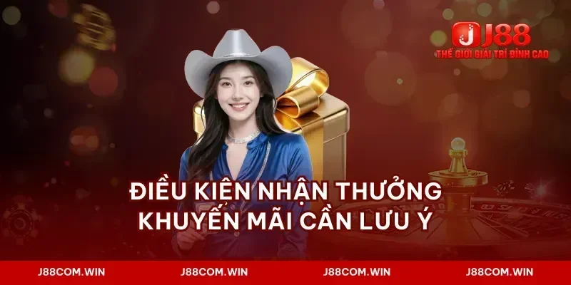Điều kiện nhận thưởng khuyến mãi cần lưu ý