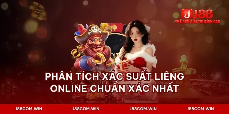 Phân tích xác suất liêng online chuẩn xác nhất