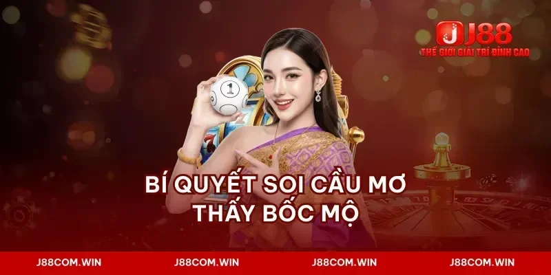 Bí quyết soi cầu mơ thấy bốc mộ