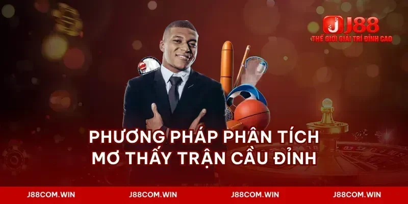 Phương pháp phân tích mơ thấy trận cầu đỉnh