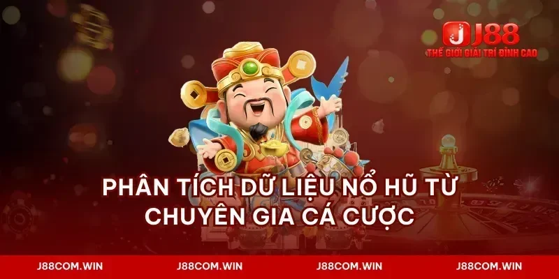 Phân tích dữ liệu nổ hũ từ chuyên gia cá cược