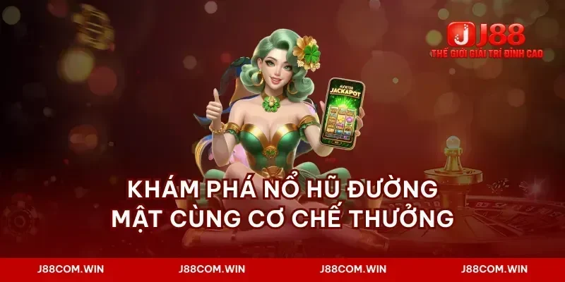Khám phá nổ hũ đường mật cùng cơ chế thưởng