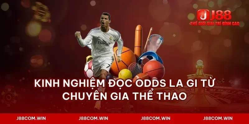 Kinh nghiệm đọc odds la gi từ chuyên gia thể thao