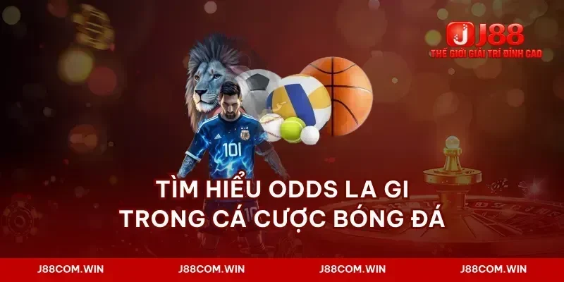 Tìm hiểu odds la gi trong cá cược bóng đá