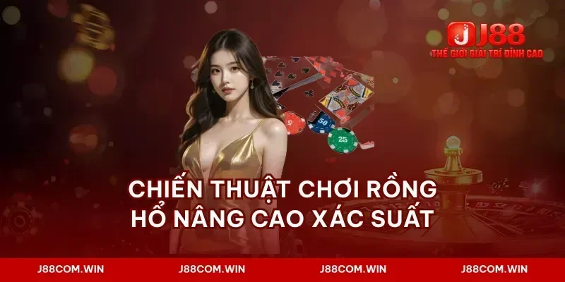 Chiến thuật chơi rồng hổ nâng cao xác suất
