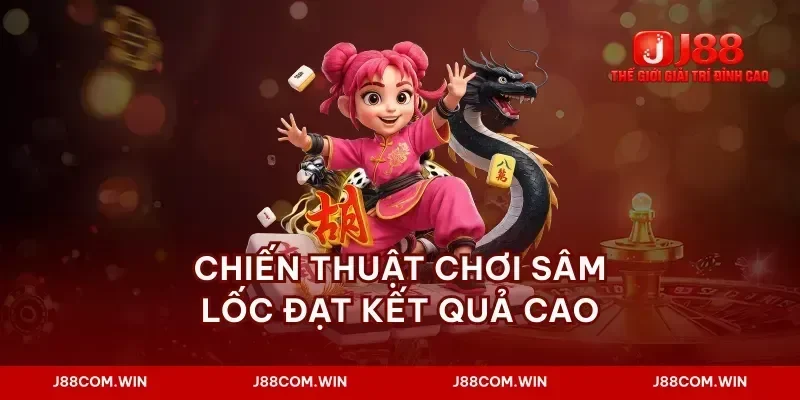 Chiến thuật chơi sâm lốc đạt kết quả cao