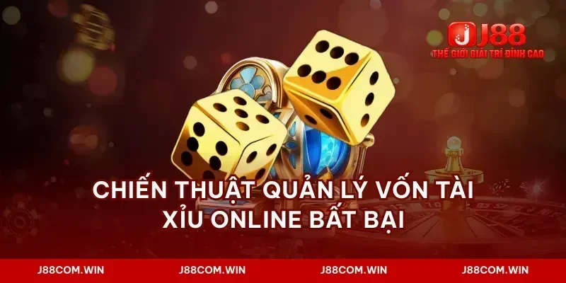 Chiến thuật quản lý vốn tài xỉu online bất bại