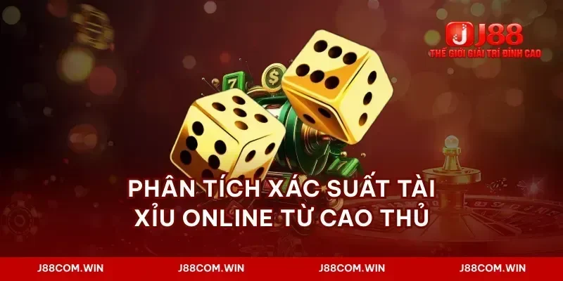 Phân tích xác suất tài xỉu online từ cao thủ