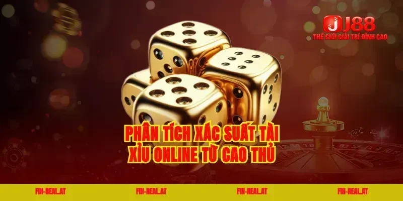 Phân tích xác suất tài xỉu online từ cao thủ