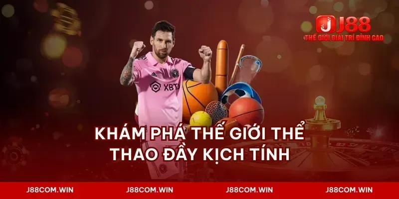 Khám phá thế giới thể thao đầy kịch tính