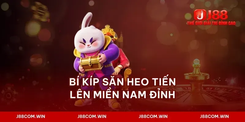 Bí kíp săn heo tiến lên miền nam đỉnh