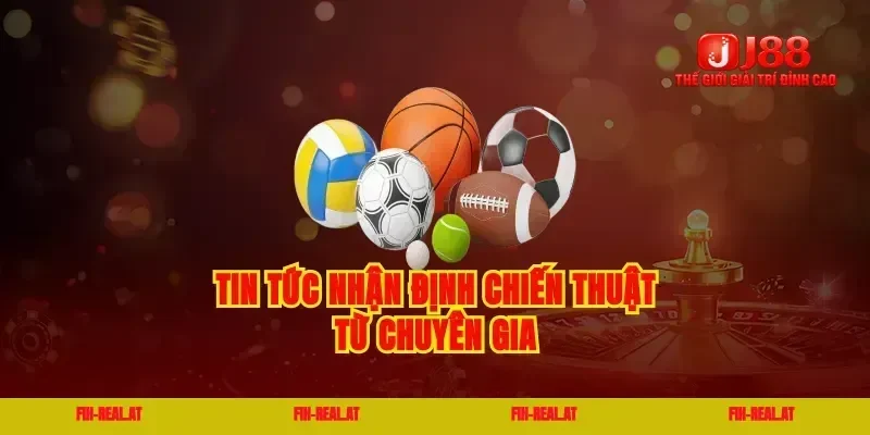 Tin tức nhận định chiến thuật từ chuyên gia